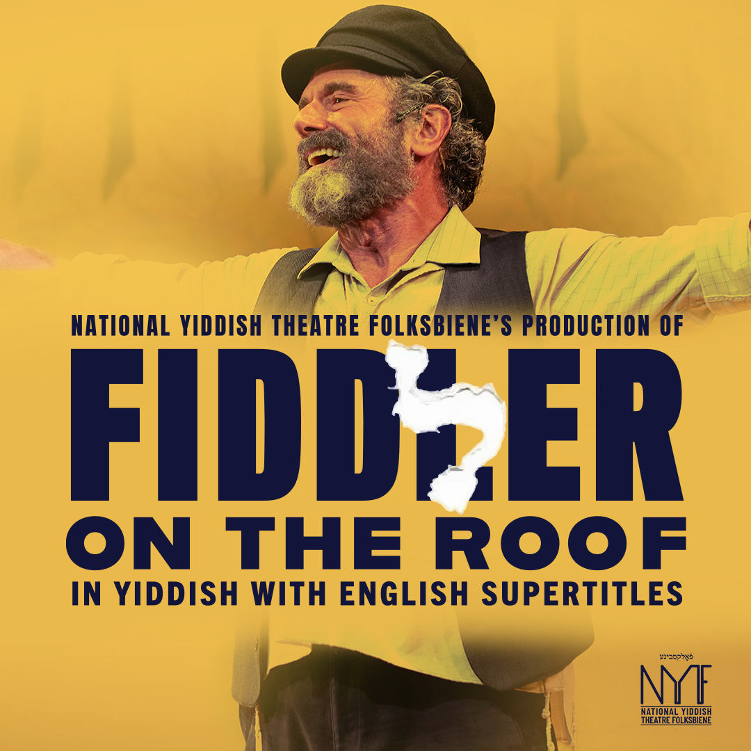 Promotional artwork for Fiddler on the Roof in Yiddish with English supertitles featuring a smiling performer with outstretched arms.