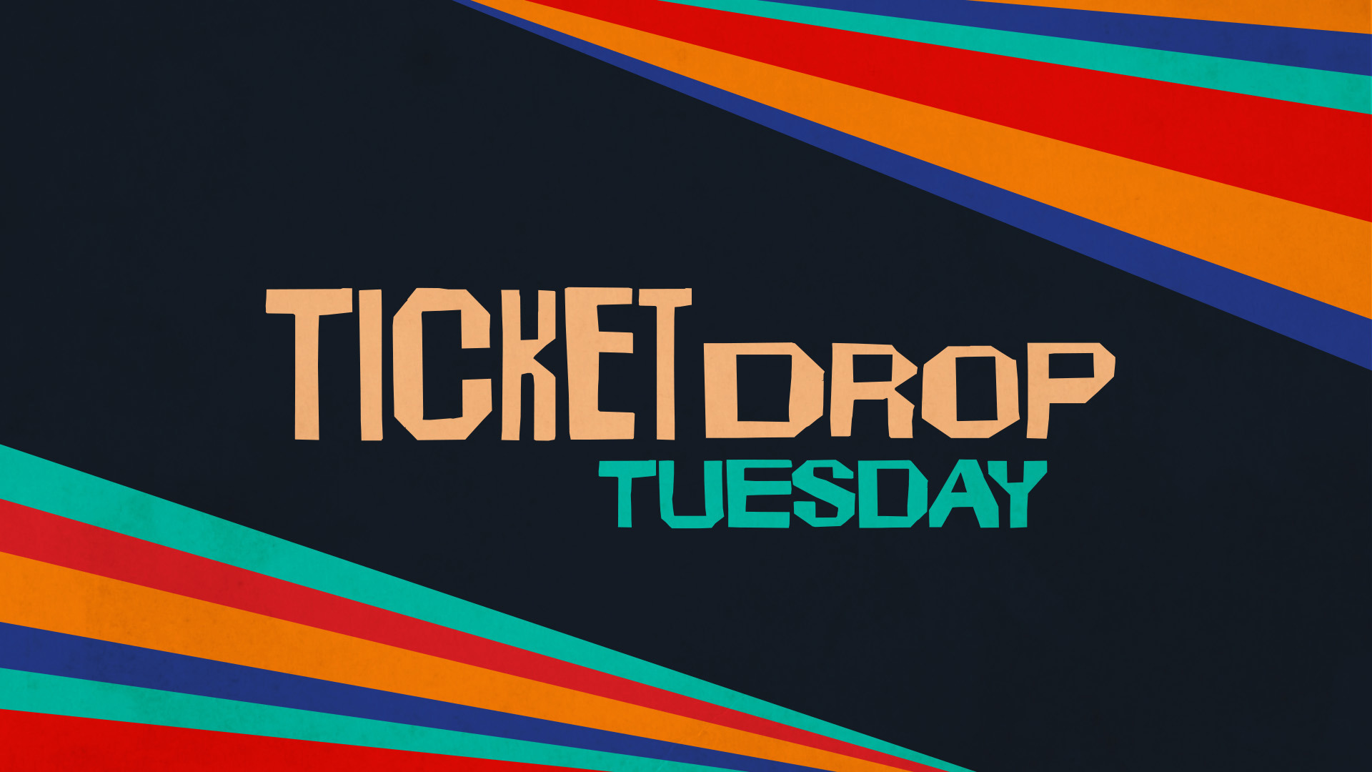 Ticket Drop Tuesday